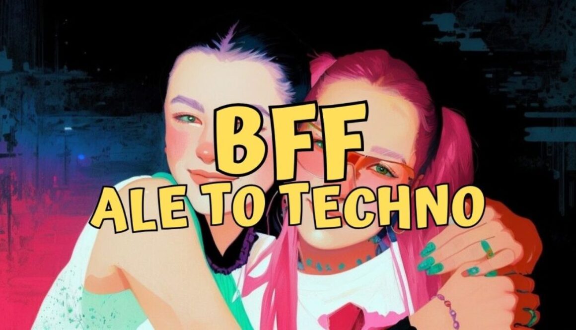 bff-ale-to-techno